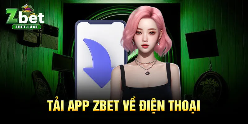 Tải app ZBET về điện thoại