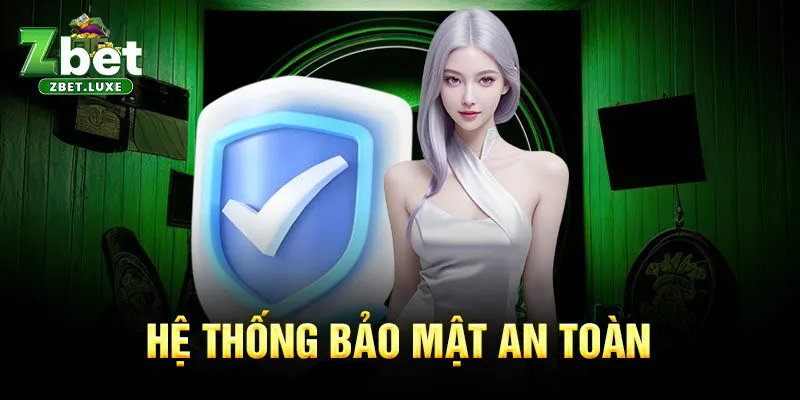 Hệ thống bảo mật an toàn