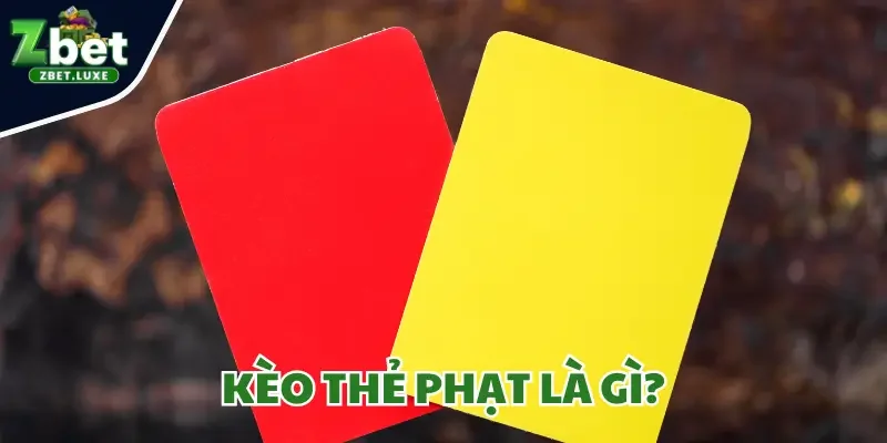 Kèo Thẻ Phạt Là Gì