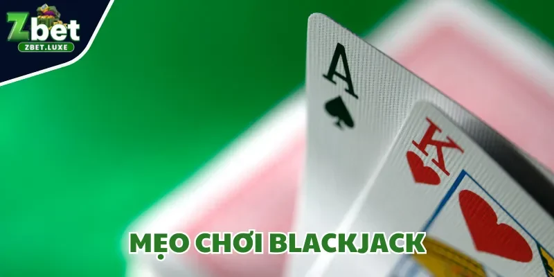 Mẹo chơi Blackjack